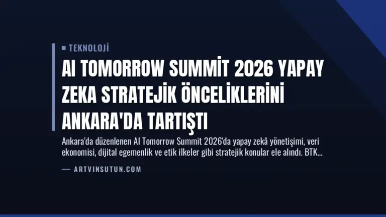 AI Tomorrow Summit 2026 Yapay Zeka Stratejik Önceliklerini Ankara’da Tartıştı