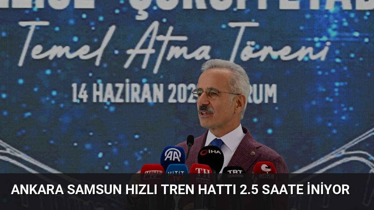 Ankara Samsun Hızlı Tren Hattı 2.5 Saate İniyor