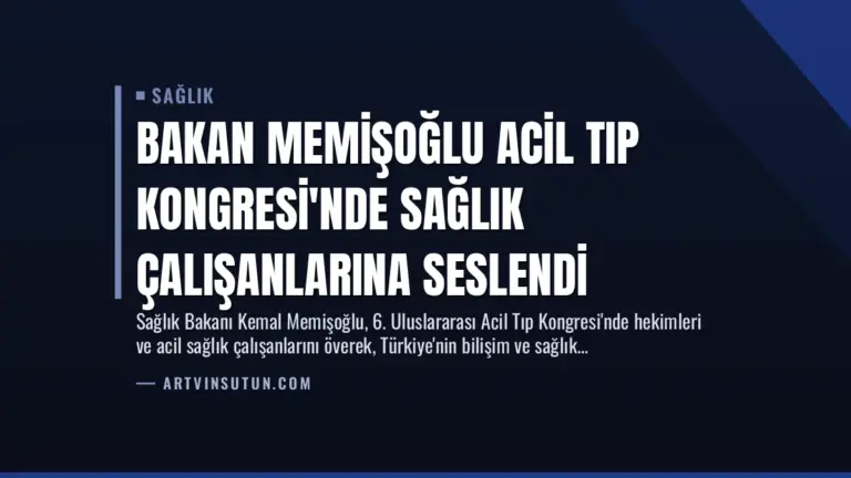 Bakan Memişoğlu Acil Tıp Kongresi’nde Sağlık Çalışanlarına Seslendi