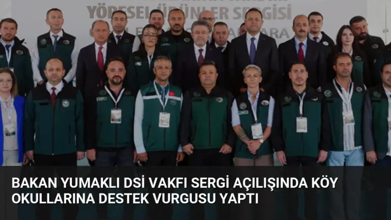 Bakan Yumaklı DSİ Vakfı Sergi Açılışında Köy Okullarına Destek Vurgusu Yaptı