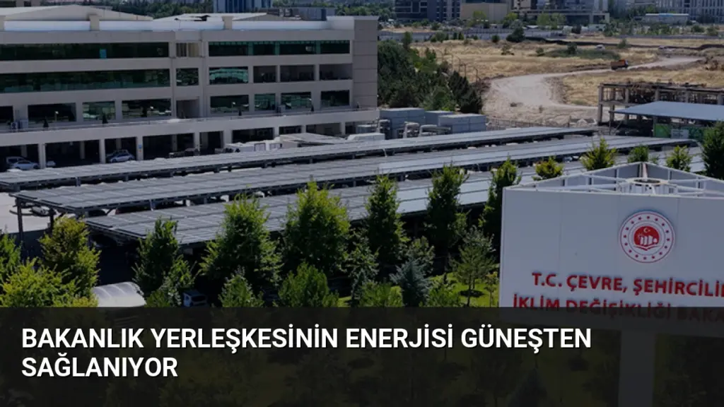 Bakanlık Yerleşkesinin Enerjisi Güneşten Sağlanıyor