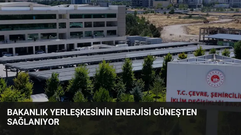 Bakanlık Yerleşkesinin Enerjisi Güneşten Sağlanıyor