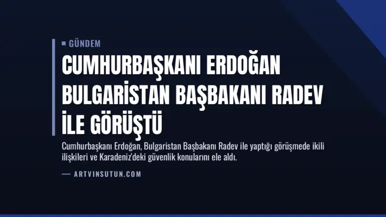 Cumhurbaşkanı Erdoğan Bulgaristan Başbakanı Radev ile Görüştü