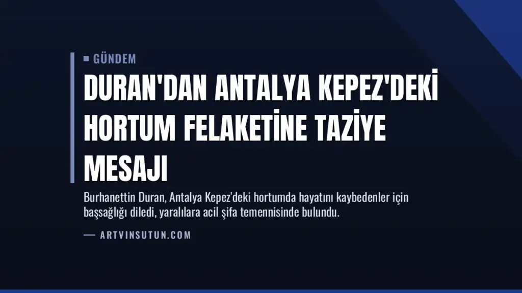 Duran'dan Antalya Kepez'deki hortum felaketine taziye mesajı