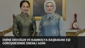 Emine Erdoğan ve Kamboçya Başbakanı Eşi Görüşmesinde Önemli Adım
