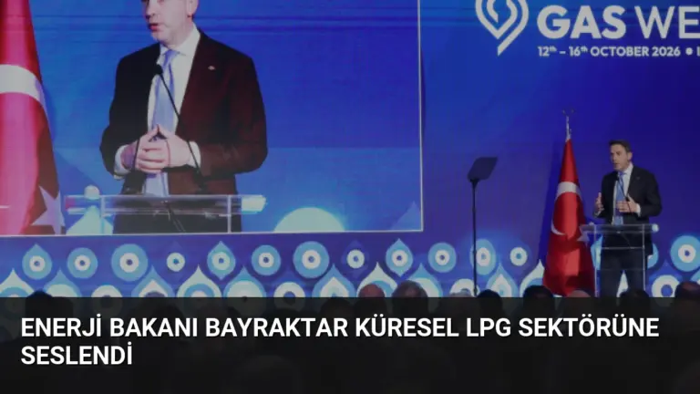 Enerji Bakanı Bayraktar Küresel LPG Sektörüne Seslendi