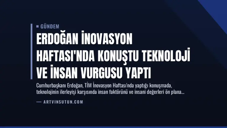 Erdoğan İnovasyon Haftası’nda Konuştu Teknoloji ve İnsan Vurgusu Yaptı