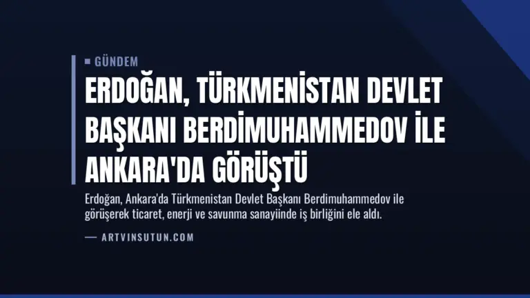 Erdoğan, Türkmenistan Devlet Başkanı Berdimuhammedov ile Ankara'da Görüştü
