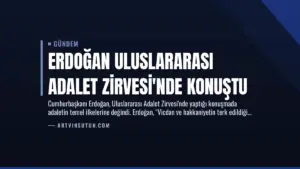 Erdoğan Uluslararası Adalet Zirvesi’nde Konuştu