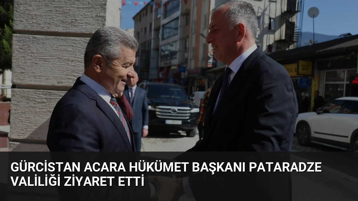 Gürcistan Acara Hükümet Başkanı Pataradze Valiliği Ziyaret Etti