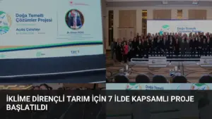 İklime Dirençli Tarım İçin 7 İlde Kapsamlı Proje Başlatıldı