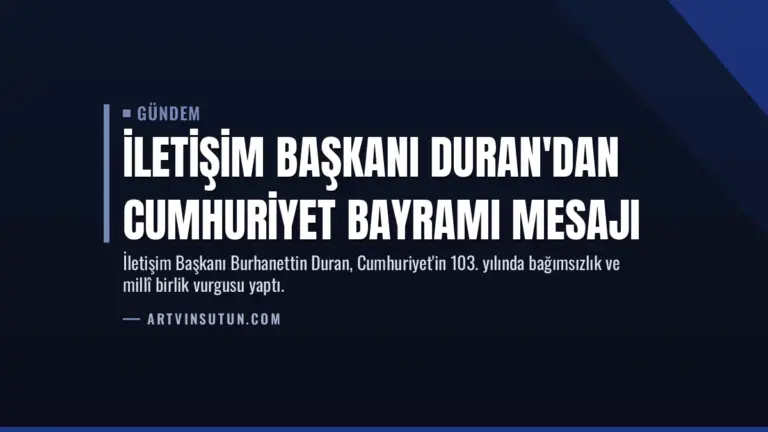 İletişim Başkanı Duran'dan Cumhuriyet Bayramı mesajı