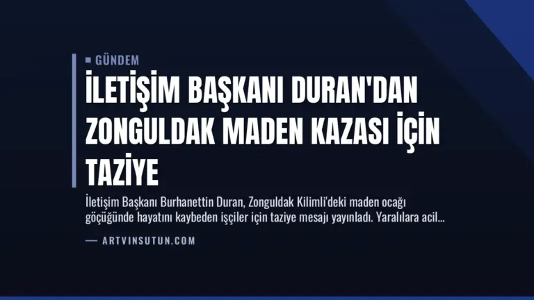 İletişim Başkanı Duran’dan Zonguldak Maden Kazası İçin Taziye