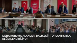 Mera Koruma Alanları Balıkesir Toplantısıyla Değerlendiriliyor