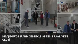 Nevşehir’de IPARD Destekli İki Tesis Faaliyete Geçti