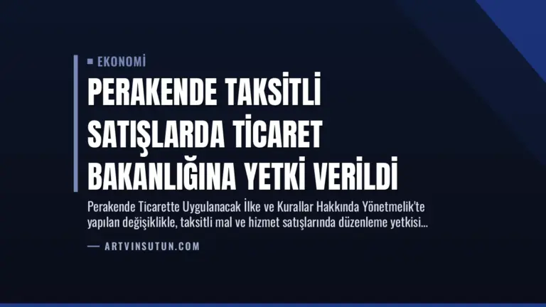 Perakende Taksitli Satışlarda Ticaret Bakanlığına Yetki Verildi
