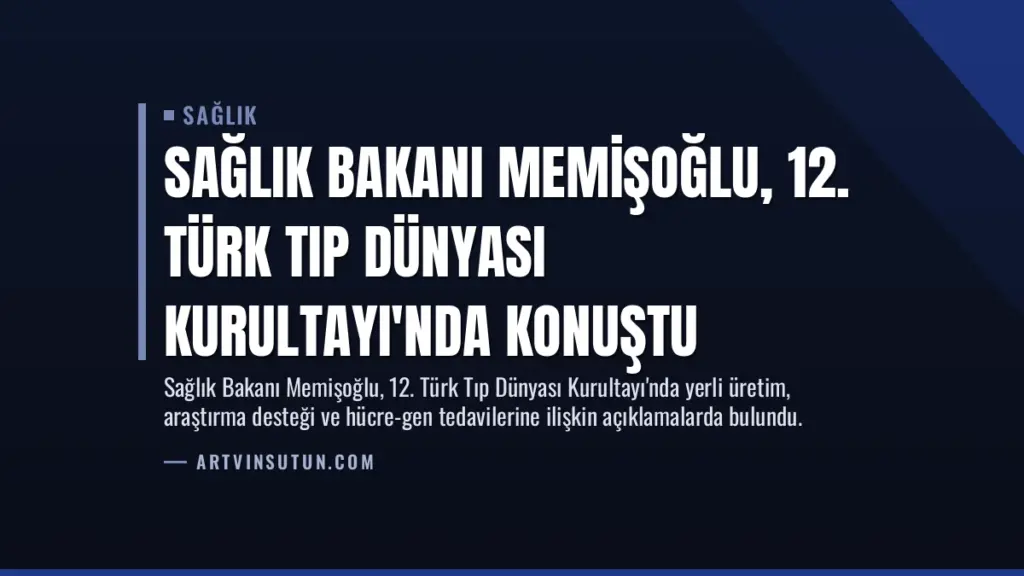 Sağlık Bakanı Memişoğlu, 12. Türk Tıp Dünyası Kurultayı'nda Konuştu