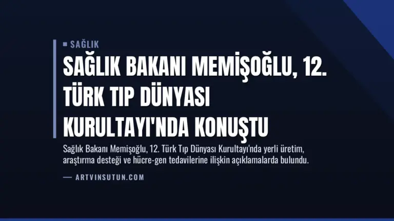 Sağlık Bakanı Memişoğlu, 12. Türk Tıp Dünyası Kurultayı'nda Konuştu