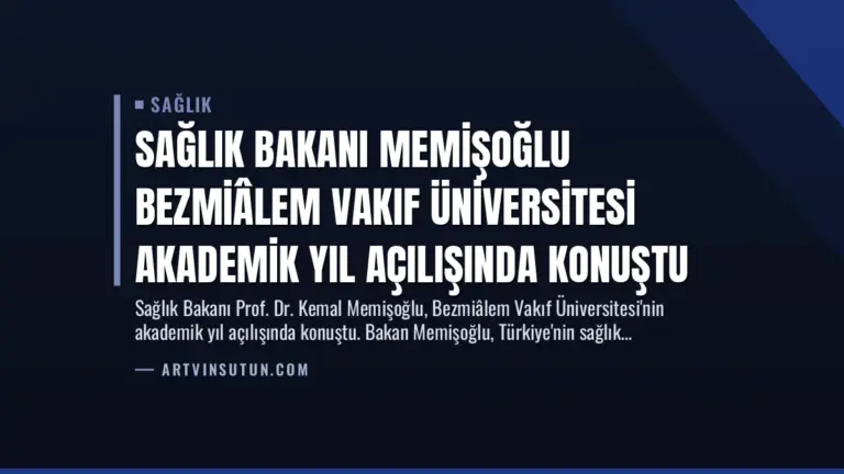 Sağlık Bakanı Memişoğlu Bezmiâlem Vakıf Üniversitesi Akademik Yıl Açılışında Konuştu
