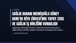 Sağlık Bakanı Memişoğlu Güney Kore’de Biyo Zirvesi’nde Yapay Zeka ve Sağlık İş Birliğini Vurguladı