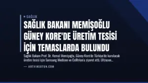 Sağlık Bakanı Memişoğlu Güney Kore’de Üretim Tesisi İçin Temaslarda Bulundu