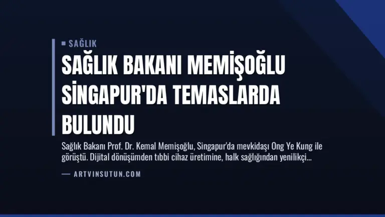Sağlık Bakanı Memişoğlu Singapur’da Temaslarda Bulundu