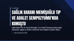 Sağlık Bakanı Memişoğlu Tıp ve Adalet Sempozyumu’nda Konuştu