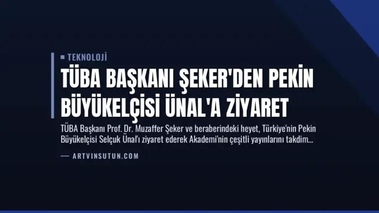 TÜBA Başkanı Şeker’den Pekin Büyükelçisi Ünal’a Ziyaret