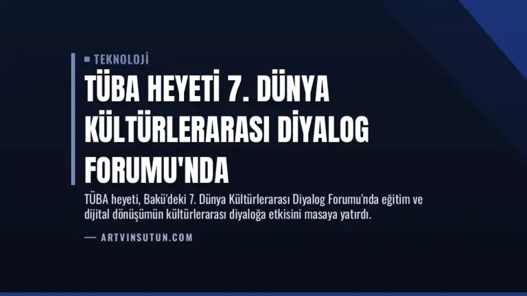 TÜBA Heyeti 7. Dünya Kültürlerarası Diyalog Forumu'nda