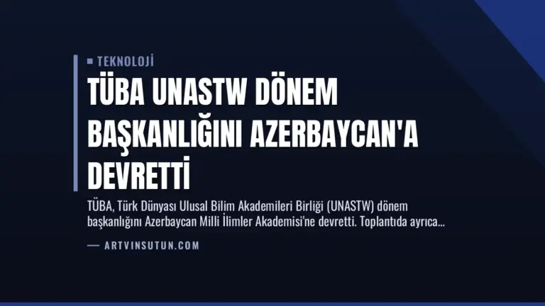 TÜBA UNASTW Dönem Başkanlığını Azerbaycan’a Devretti