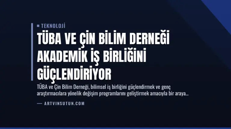TÜBA ve Çin Bilim Derneği Akademik İş Birliğini Güçlendiriyor