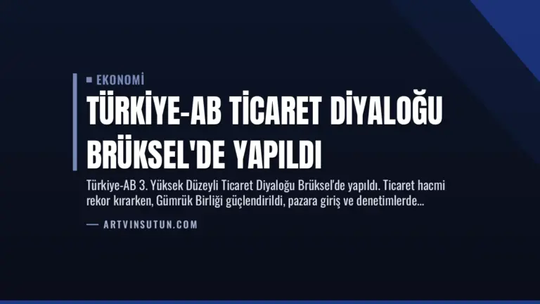 Türkiye-AB Ticaret Diyaloğu Brüksel’de Yapıldı