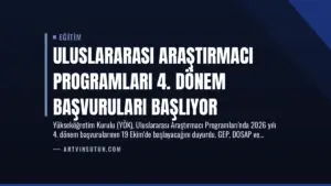 Uluslararası Araştırmacı Programları 4. Dönem Başvuruları Başlıyor