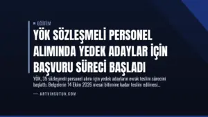 YÖK sözleşmeli personel alımında yedek adaylar için başvuru süreci başladı